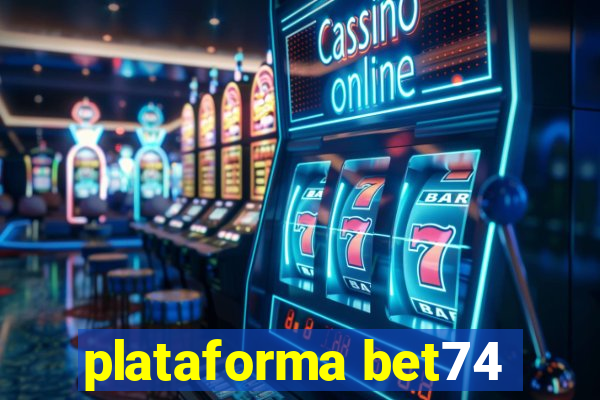 plataforma bet74